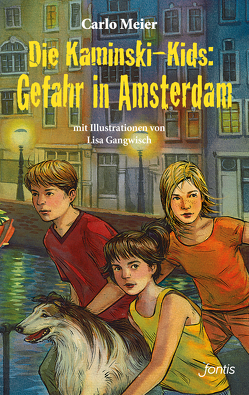 Die Kaminski-Kids: Gefahr in Amsterdam von Gangwisch,  Lisa, Meier,  Carlo