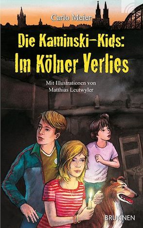 Die Kaminski-Kids: Im Kölner Verlies von Leutwyler,  Matthias, Meier,  Carlo