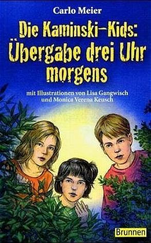 Die Kaminski-Kids: Übergabe drei Uhr morgens von Gangwisch,  Lisa, Keusch,  Monica Verena, Meier,  Carlo