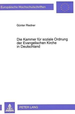 Die Kammer für soziale Ordnung der Evangelischen Kirche in Deutschland von Riedner,  Günter