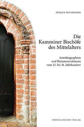 Die Kamminer Bischöfe des Mittelalters von Petersohn,  Jürgen