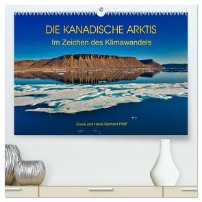 DIE KANADISCHE ARKTIS – Im Zeichen des Klimawandels (hochwertiger Premium Wandkalender 2024 DIN A2 quer), Kunstdruck in Hochglanz von Pfaff,  Hans-Gerhard