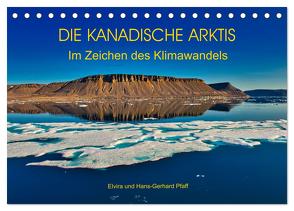 DIE KANADISCHE ARKTIS – Im Zeichen des Klimawandels (Tischkalender 2024 DIN A5 quer), CALVENDO Monatskalender von Pfaff,  Hans-Gerhard