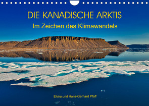 DIE KANADISCHE ARKTIS – Im Zeichen des Klimawandels (Wandkalender 2023 DIN A4 quer) von Pfaff,  Hans-Gerhard