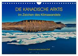 DIE KANADISCHE ARKTIS – Im Zeichen des Klimawandels (Wandkalender 2024 DIN A4 quer), CALVENDO Monatskalender von Pfaff,  Hans-Gerhard