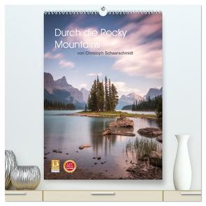 Die kanadischen Rockies (hochwertiger Premium Wandkalender 2024 DIN A2 hoch), Kunstdruck in Hochglanz von Schaarschmidt,  Christoph