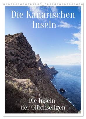 Die Kanarischen Inseln – Die Inseln der Glückseligen (Wandkalender 2024 DIN A3 hoch), CALVENDO Monatskalender von X Tagen um die Welt,  In