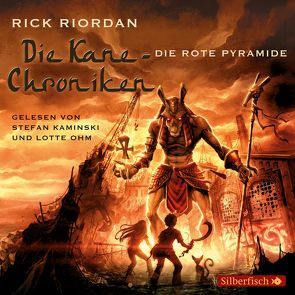 Die Kane-Chroniken 1: Die rote Pyramide von Kaminski,  Stefan, Max,  Claudia, Ohm,  Lotte, Riordan,  Rick