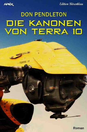 DIE KANONEN VON TERRA 10 von Pendleton,  Don