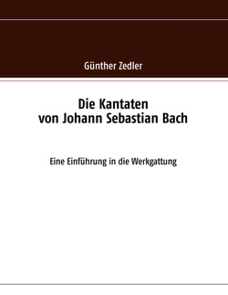 Die Kantaten von Johann Sebastian Bach von Zedler,  Günther