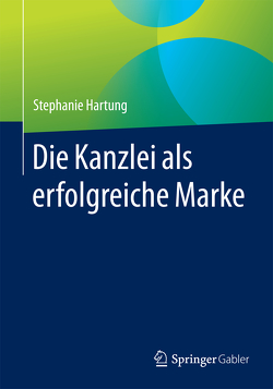 Die Kanzlei als erfolgreiche Marke von Hartung,  Stephanie