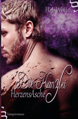 Die Kanzlei / Die Kanzlei HerzensAsche von White,  H.J.