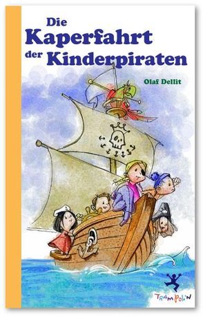 Die Kaperfahrt der Kinderpiraten von Dellit,  Olaf