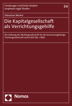 Die Kapitalgesellschaft als Verrichtungsgehilfe von Merkel,  Sebastian