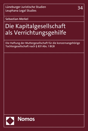 Die Kapitalgesellschaft als Verrichtungsgehilfe von Merkel,  Sebastian