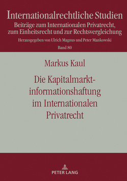 Die Kapitalmarktinformationshaftung im Internationalen Privatrecht von Kaul,  Markus