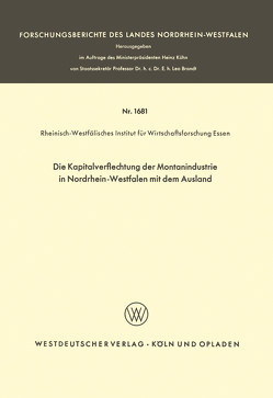 Die Kapitalverflechtung der Montanindustrie in Nordrhein-Westfalen mit dem Ausland von Rheinisch-Westfälisches Institut für Wirtschaftsforschung Essen,  Rheinisch-Westfälisches Institut für Wirtschaftsforschung Essen