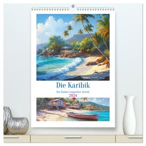 Die Karibik. Der Zauber tropischer Juwele (hochwertiger Premium Wandkalender 2024 DIN A2 hoch), Kunstdruck in Hochglanz von Hurley,  Rose