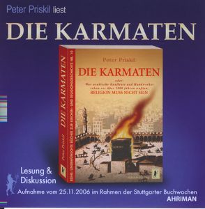 Die Karmaten oder: Was arabische Kaufleute und Handwerker schon vor über 1000 Jahren wußten: Religion muß nicht sein von Priskil,  Peter