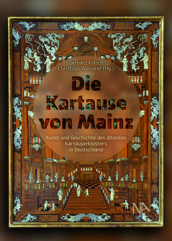 Die Kartause von Mainz von Kölsch,  Gerhard, Winterer,  Christoph