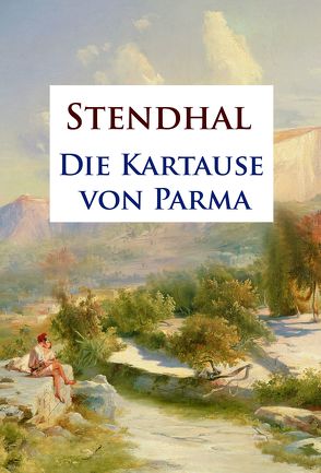 Die Kartause von Parma von Stendhal