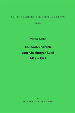 Die Kartei Nerlich zum Altenburger Land 1418-1549 von Köhler,  Wilfried