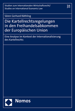 Die Kartellrechtsregelungen in den Freihandelsabkommen der Europäischen Union von Räthling,  Sören Gerhard