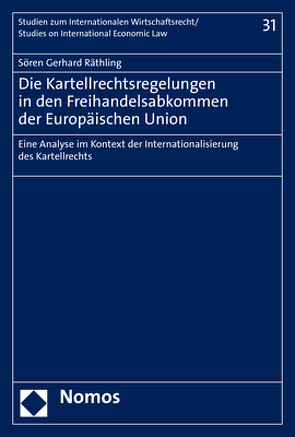 Die Kartellrechtsregelungen in den Freihandelsabkommen der Europäischen Union von Räthling,  Sören Gerhard