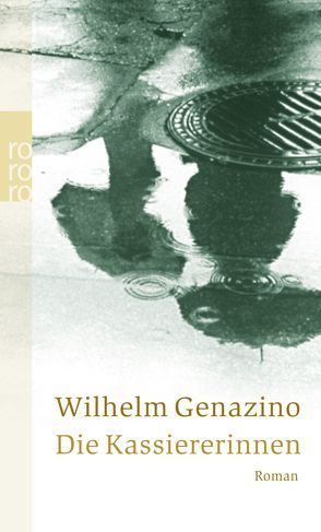 Die Kassiererinnen von Genazino,  Wilhelm