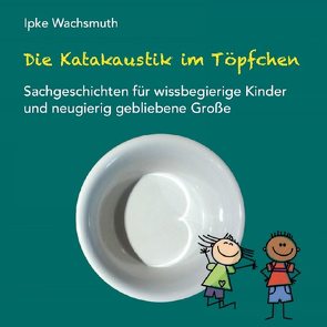 Die Katakaustik im Töpfchen von Wachsmuth,  Ipke