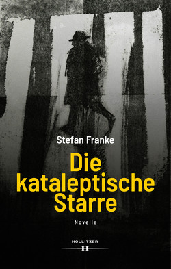 Die kataleptische Starre von Franke,  Stefan