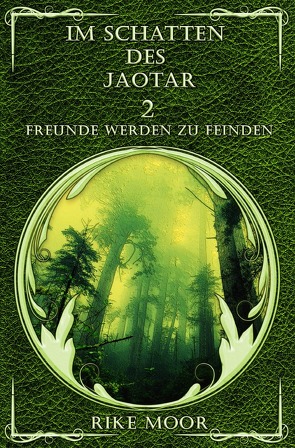 Die Kataria Saga / Im Schatten des Jaotar: Freunde werden zu Feinden von Moor,  Rike