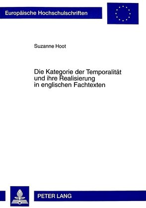 Die Kategorie der Temporalität und ihre Realisierung in englischen Fachtexten von Hoot,  Suzanne