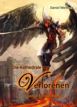 Die Kathedrale der Verlorenen – Science-Fiction-Roman von Meißner,  Daniel