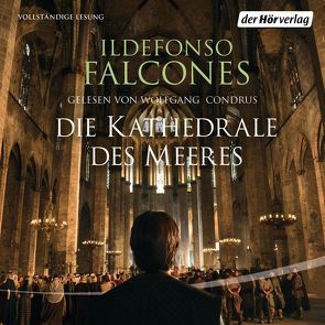 Die Kathedrale des Meeres von Condrus,  Wolfgang, Falcones,  Ildefonso, Grüneisen,  Lisa