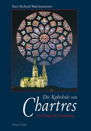 Die Kathedrale von Chartres von Walchensteiner,  Kurt R