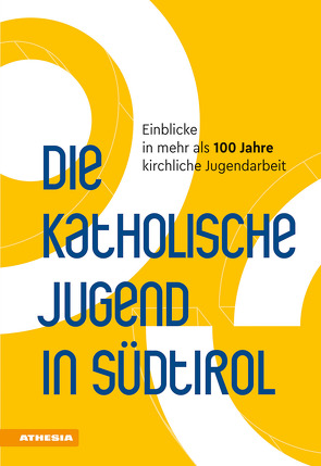 Die Katholische Jugend in Südtirol von Fliri,  David, Hintner,  Verena, Klotzner,  Simon, Lamprecht,  Alex, Schatzer,  Filippa, Tardivo,  Susanne, Tirler,  Fabian