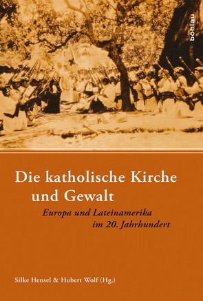 Die katholische Kirche und Gewalt von Casas,  Vincente Durán, Ceci,  Lucia, Hensel,  Silke, Kissener,  Michael, Köster,  Norbert, Levine,  Daniel H., Linsenmann,  Andreas, Mallimaci,  Fortunato, Meier,  Johannes, O'Donavan,  Leo J., Pettinaroli,  Laura, Pimentel,  Roberto Blancarte, Ruderer,  Stephan, Schnoor,  Antje, Seidel,  Carlos Collado, Wolf,  Hubert, Zamagni,  Gianmaria