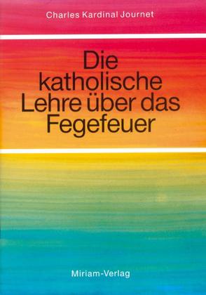 Die katholische Lehre über das Fegfeuer von Journet,  Charles, Reck,  Alphons