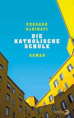 Die katholische Schule von Albinati,  Edoardo, Koskull,  Verena von