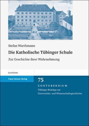 Die Katholische Tübinger Schule von Warthmann,  Stefan