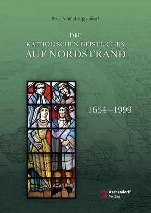 Die katholischen Geistlichen auf Nordstrand 1654-1999 von Schmidt-Eppendorf,  Peter