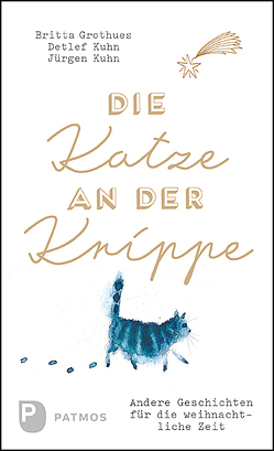 Die Katze an der Krippe von Grothues,  Britta, Kuhn,  Detlef, Kuhn,  Jürgen