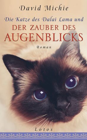 Die Katze des Dalai Lama und der Zauber des Augenblicks von Lang,  Kurt, Michie,  David