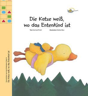 Die Katze weiß, wo das Entenkind ist von Preiss,  Gerhard