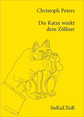 Die Katze winkt dem Zöllner von Beckmann,  Matthias, Peters,  Christoph