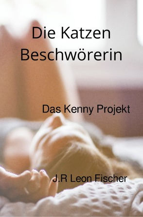 Die Katzen Beschwörerin von Fischer,  J.R Leon