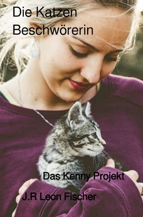 Die Katzen Beschwörerin von Fischer,  J.R Leon