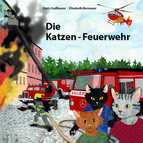 Die Katzen-Feuerwehr von Jodlbauer,  Doris