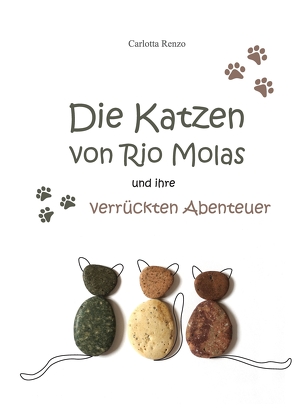 Die Katzen von Rio Molas… von Renzo,  Carlotta